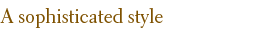 A sophisticated style